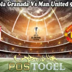Prediksi Bola Granada Vs Man United 9 April 2021