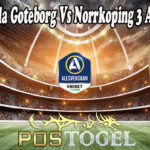 Prediksi Bola Goteborg Vs Norrkoping 3 Agustus 2021