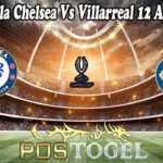 Prediksi Bola Chelsea Vs Villarreal 12 Agustus 2021