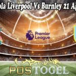 Prediksi Bola Liverpool Vs Burnley 21 Agustus 2021