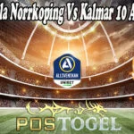 Prediksi Bola Norrkoping Vs Kalmar 10 Agustus 2021