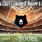 Prediksi Bola Ulfa Vs Lokomotif Moscow 6 Agustus 2021