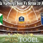 Prediksi Bola Varbergs Bois Vs Sirius 10 Agustus 2021