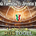 Prediksi Bola Fiorentina Vs Juventus 3 Maret 2022