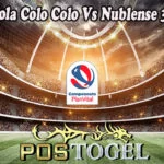 Prediksi Bola Colo Colo Vs Nublense 31 Mei 2022