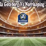 Prediksi Bola Goteborg Vs Norrkoping 2 Agus 2022