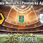 Prediksi Bola Wolves Vs Preston 24 Agustus 2022