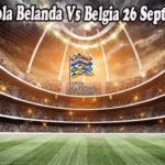 Prediksi Bola Belanda Vs Belgia 26 September 2022