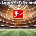 Prediksi Bola Union Berlin Vs Dortmund 16 Okt 2022