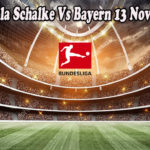 Prediksi Bola Schalke Vs Bayern 13 November 2022