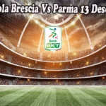 Prediksi Bola Brescia Vs Parma 13 Desember 2022