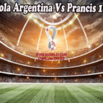 Prediksi Bola Argentina Vs Prancis 18 Des 2022