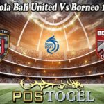 Prediksi Bola Bali United Vs Borneo 15 Des 2022
