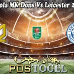 Prediksi Bola MK Dons Vs Leicester 21 Des 2022