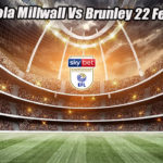 Prediksi Bola Millwall Vs Brunley 22 Febuari 2023