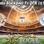 Prediksi Bola Blackpool Vs QPR 15 Maret 2023