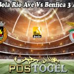 Prediksi Bola Rio Ave Vs Benfica 3 April 2023