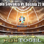 Prediksi Bola Slovakia Vs Bosnia 27 Maret 2023
