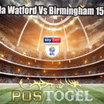 Prediksi Bola Watford Vs Birmingham 15 Maret 2023