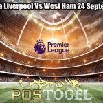 Prediksi Bola Liverpool Vs West Ham 24 September 2023
