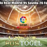 Prediksi Bola Real Madrid Vs Sevilla 26 Febuari 2024