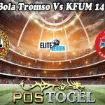 Prediksi Bola Tromso Vs KFUM 14 Juli 2024