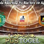 Prediksi Bola Sporting Vs Rio Ave 10 Agustus 2024