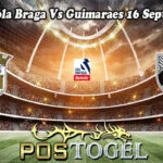 Prediksi Bola Braga Vs Guimaraes 16 September 2024