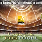 Prediksi Bola Braga Vs Famalicao 17 Desember 2024