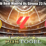 Prediksi Bola Real Madrid Vs Girona 23 Febuari 2025