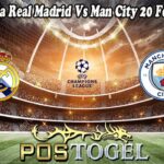 Prediksi Bola Real Madrid Vs Man City 20 Februari 2025