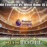 Prediksi Bola Everton Vs West Ham 15 Maret 2025