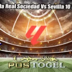 Prediksi Bola Real Sociedad Vs Sevilla 10 Maret 2025