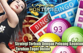 Strategi Terbaik Dengan Peluang Keuntungan Taruhan Togel Online