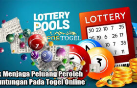Trik Menjaga Peluang Peroleh Keuntungan Pada Togel Online