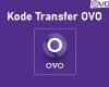 Kode Transfer OVO Semua Bank Terbaru