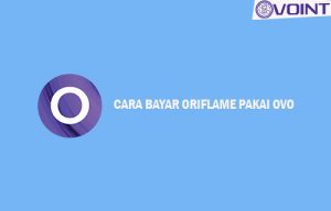 11 Cara Bayar Oriflame Pakai OVO 2021 : Syarat & Cara ...