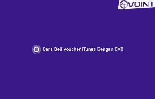 Cara Beli Voucher iTunes Dengan OVO