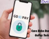 Syarat dan Cara Buka Dompet GoPay Terkunci